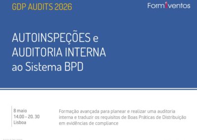 GDP AUDITS 2026 : AUTOINSPEÇÕES / AUDITORIA INTERNA ao Sistema de BOAS PRÁTICAS DE DISTRIBUIÇÃO