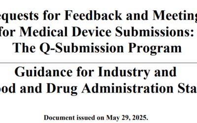 Requests for Feedback and Meetings for Medical Device Submissions: The Q-Submission Program