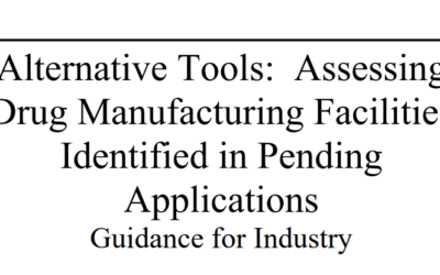 GUIDANCE DOCUMENT Alternative Tools: Assessing Drug Manufacturing Facilities Identified in Pending Applications