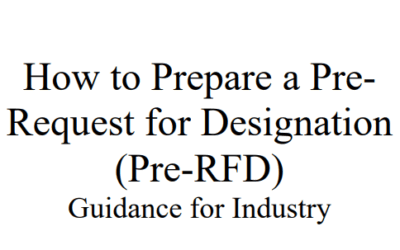 How to Prepare a PreRequest for Designation (Pre-RFD) . FDA Guidance for Industry