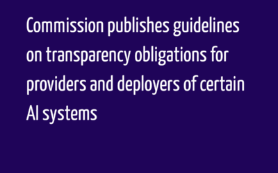 Commission publishes guidelines on transparency obligations for providers and deployers of certain AI systems