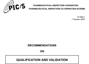 updated PIC/S PI 006-4 guideline RECOMMENDATIONS ON QUALIFICATION AND VALIDATION